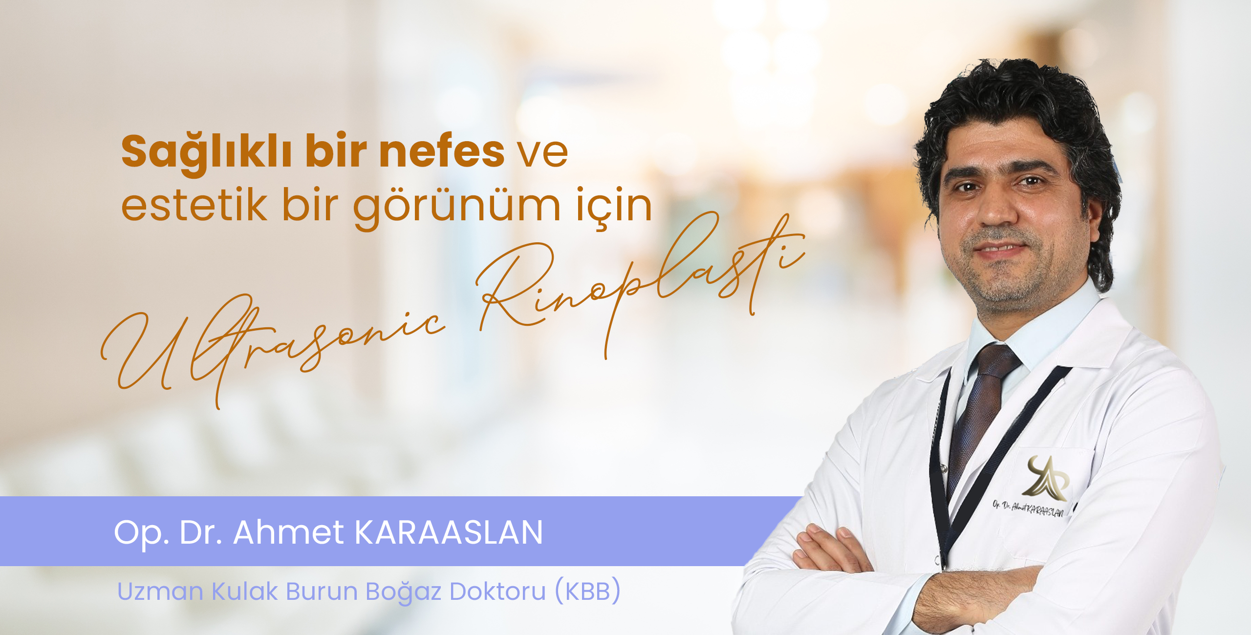 Uzman Kulak Burun Boğaz Doktoru (KBB)  Op. Dr. Ahmet Karaaslan
